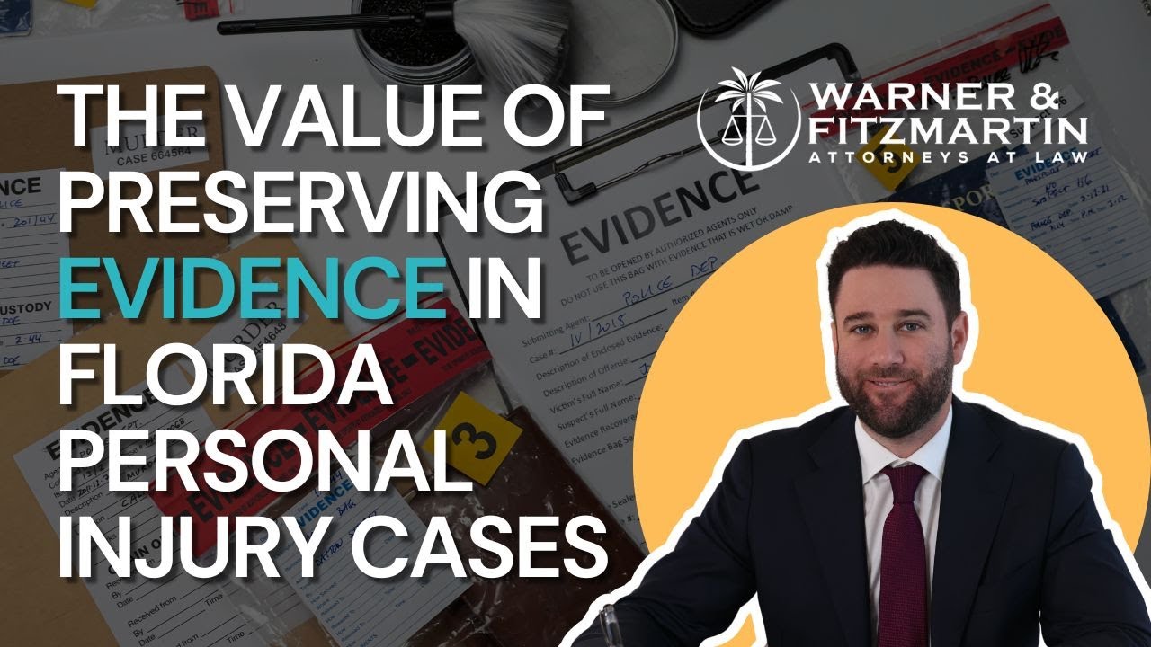 The Value of Preserving Evidence in Florida Personal Injury Cases