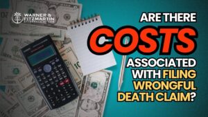 Are There Any Costs Associated With Filing a Wrongful Death Claim?