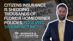 Citizens Insurance is Shedding Thousands of Florida Homeowner Policies, How Will This Impact Me