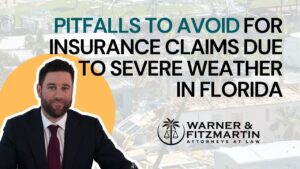 Pitfalls to Avoid for Insurance Claims Due to Severe Weather in Florida