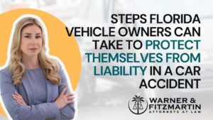 Steps Florida Vehicle Owners Can Take to Protect Themselves from Liability in a Car Accident